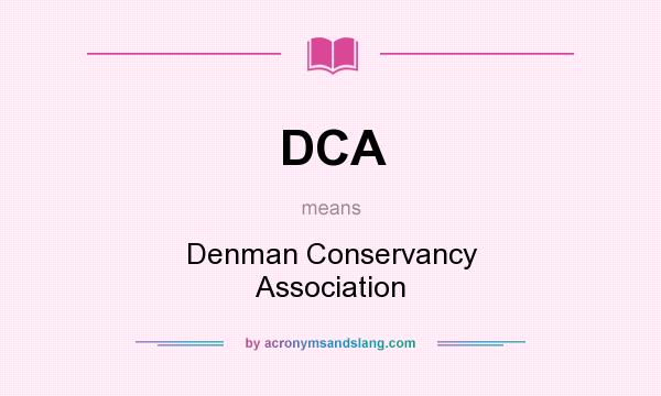 What does DCA mean? It stands for Denman Conservancy Association