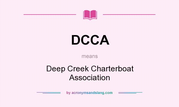 What does DCCA mean? It stands for Deep Creek Charterboat Association