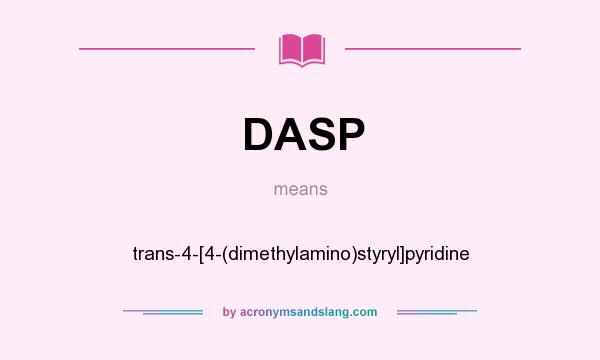 What does DASP mean? It stands for trans-4-[4-(dimethylamino)styryl]pyridine