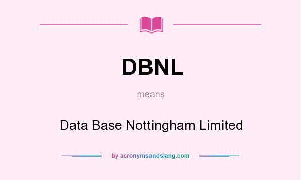 What does DBNL mean? It stands for Data Base Nottingham Limited