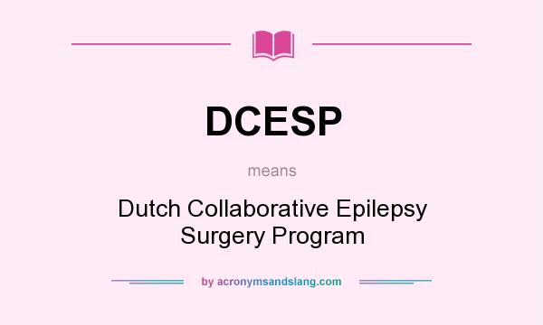 What does DCESP mean? It stands for Dutch Collaborative Epilepsy Surgery Program