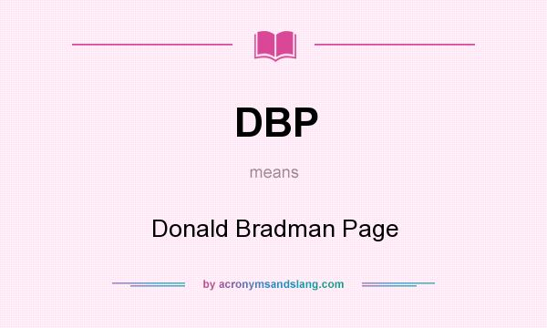 What does DBP mean? It stands for Donald Bradman Page