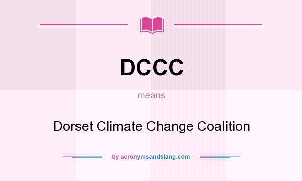 What does DCCC mean? It stands for Dorset Climate Change Coalition