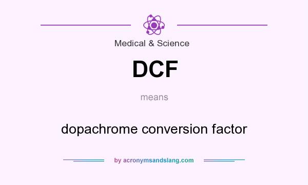 What does DCF mean? It stands for dopachrome conversion factor