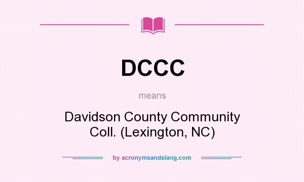 What does DCCC mean? It stands for Davidson County Community Coll. (Lexington, NC)