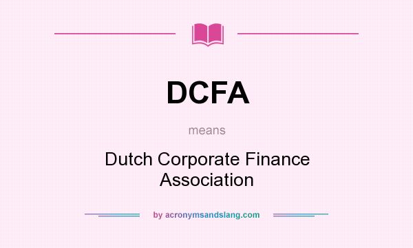 What does DCFA mean? It stands for Dutch Corporate Finance Association