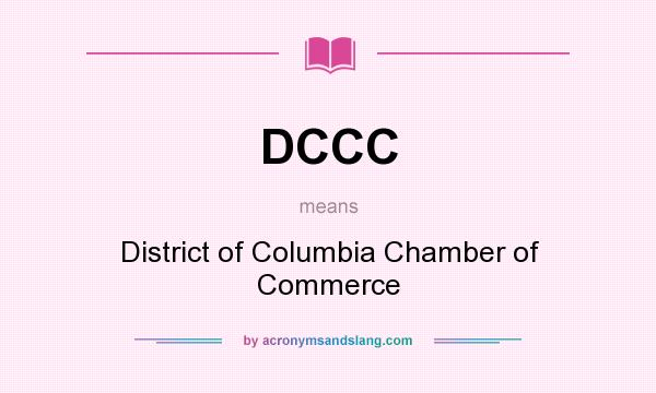 What does DCCC mean? It stands for District of Columbia Chamber of Commerce