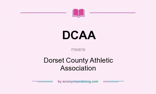 What does DCAA mean? It stands for Dorset County Athletic Association