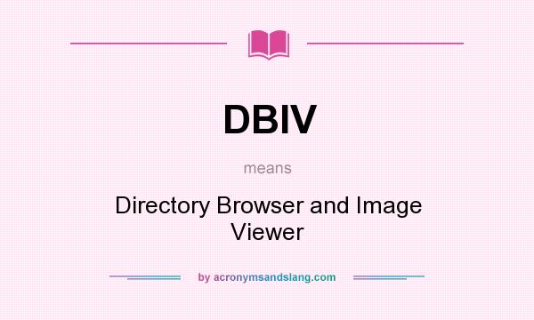 What does DBIV mean? It stands for Directory Browser and Image Viewer