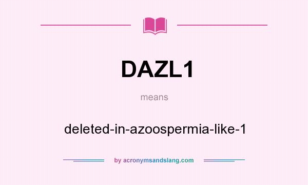 What does DAZL1 mean? It stands for deleted-in-azoospermia-like-1