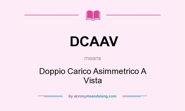 What does DCAAV mean? It stands for Doppio Carico Asimmetrico A Vista