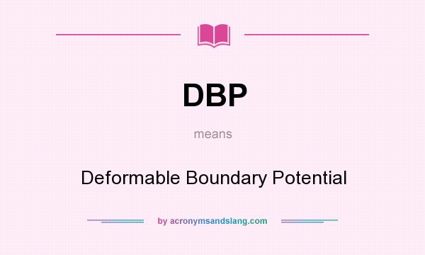 What does DBP mean? It stands for Deformable Boundary Potential