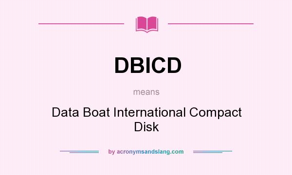 What does DBICD mean? It stands for Data Boat International Compact Disk