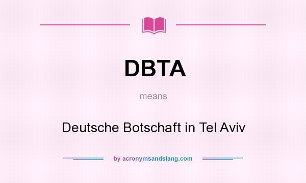 What does DBTA mean? It stands for Deutsche Botschaft in Tel Aviv