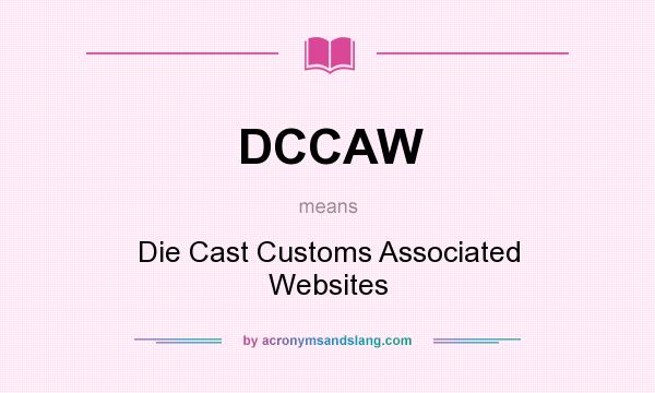 What does DCCAW mean? It stands for Die Cast Customs Associated Websites
