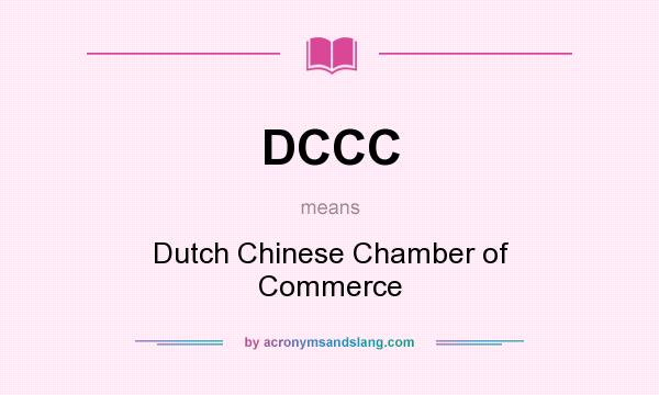 What does DCCC mean? It stands for Dutch Chinese Chamber of Commerce