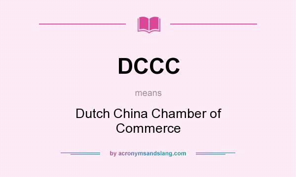 What does DCCC mean? It stands for Dutch China Chamber of Commerce