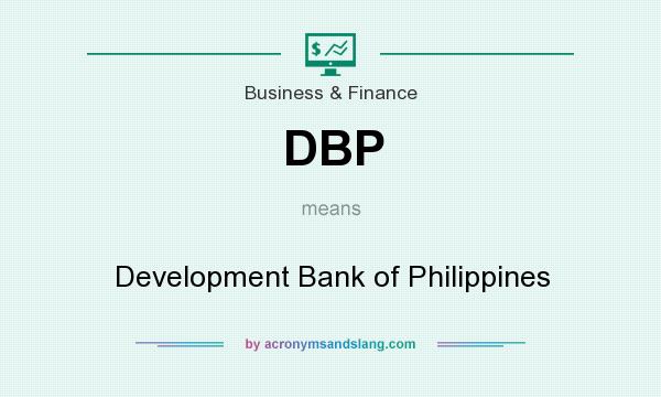 What does DBP mean? It stands for Development Bank of Philippines