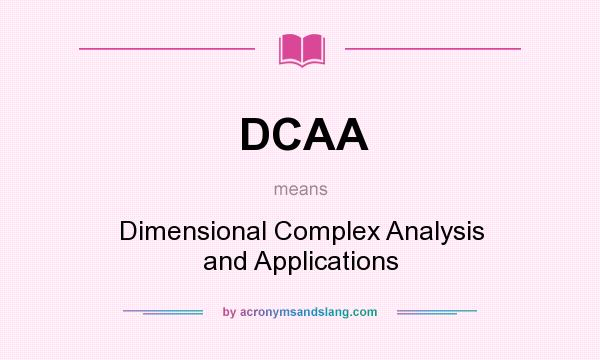 What does DCAA mean? It stands for Dimensional Complex Analysis and Applications