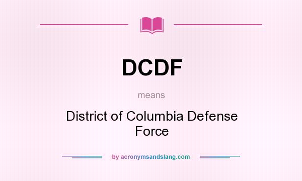 What does DCDF mean? It stands for District of Columbia Defense Force