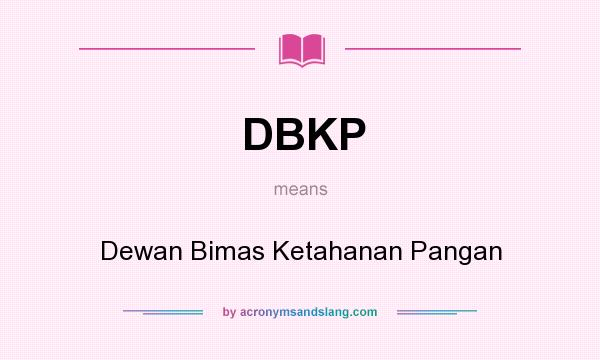 What does DBKP mean? It stands for Dewan Bimas Ketahanan Pangan