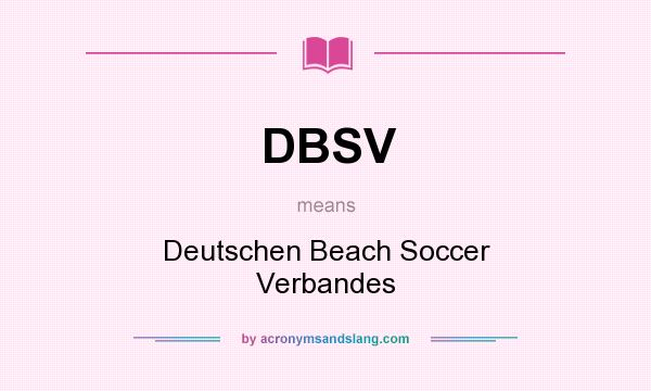 What does DBSV mean? It stands for Deutschen Beach Soccer Verbandes