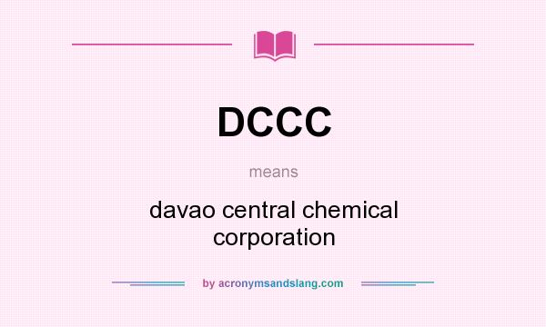 What does DCCC mean? It stands for davao central chemical corporation