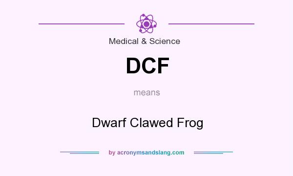 What does DCF mean? It stands for Dwarf Clawed Frog