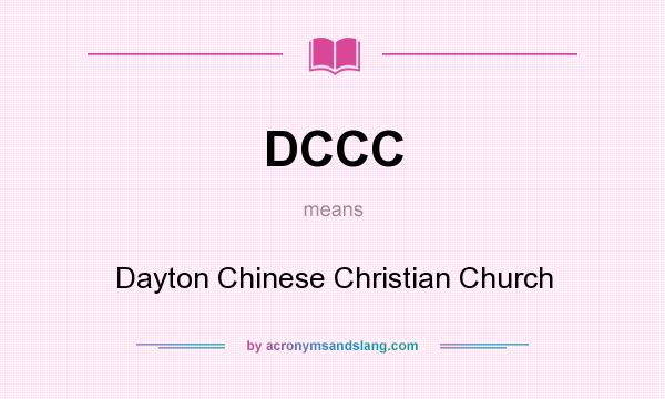 What does DCCC mean? It stands for Dayton Chinese Christian Church