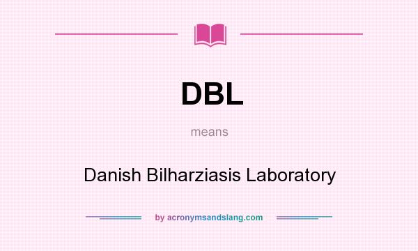 What does DBL mean? It stands for Danish Bilharziasis Laboratory