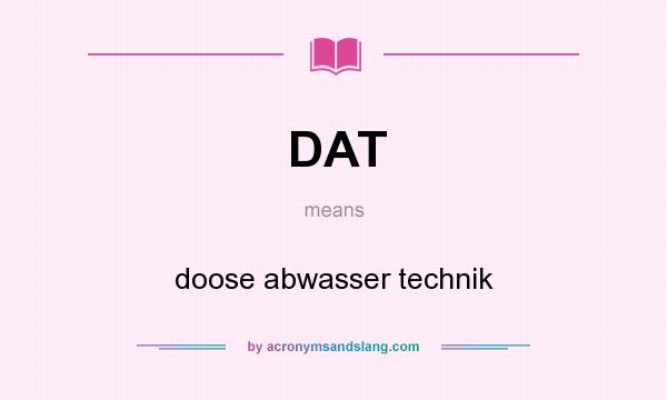 What does DAT mean? It stands for doose abwasser technik