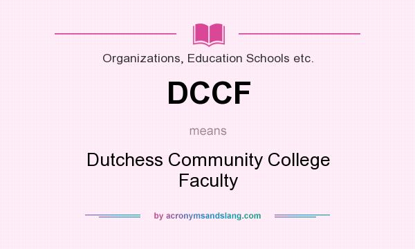 What does DCCF mean? It stands for Dutchess Community College Faculty