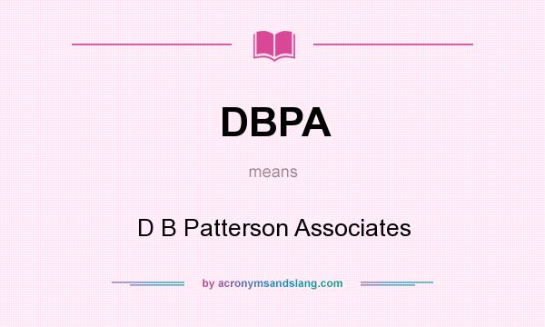 What does DBPA mean? It stands for D B Patterson Associates