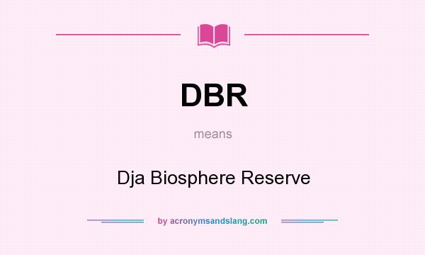 What does DBR mean? It stands for Dja Biosphere Reserve