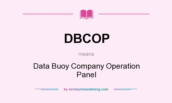 What does DBCOP mean? It stands for Data Buoy Company Operation Panel