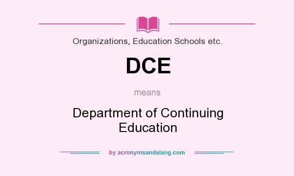 What does DCE mean? It stands for Department of Continuing Education