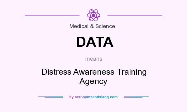 What does DATA mean? It stands for Distress Awareness Training Agency