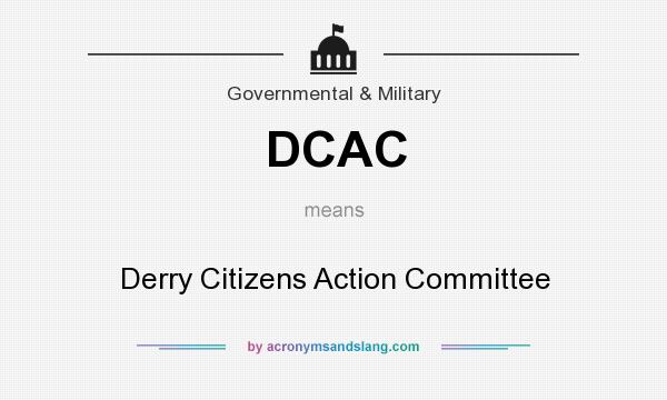 What does DCAC mean? It stands for Derry Citizens Action Committee
