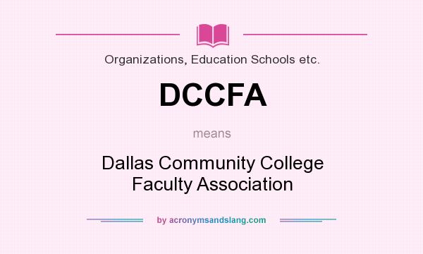 What does DCCFA mean? It stands for Dallas Community College Faculty Association
