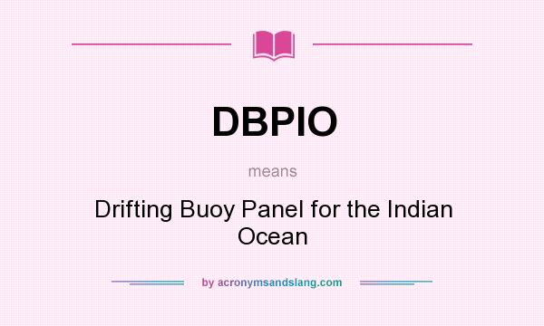 What does DBPIO mean? It stands for Drifting Buoy Panel for the Indian Ocean