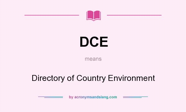 What does DCE mean? It stands for Directory of Country Environment