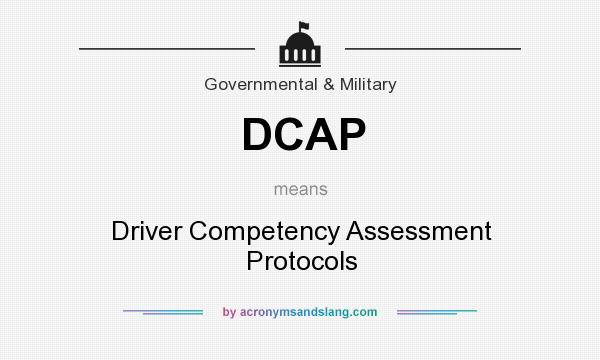 What does DCAP mean? It stands for Driver Competency Assessment Protocols