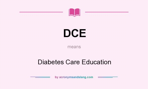What does DCE mean? It stands for Diabetes Care Education