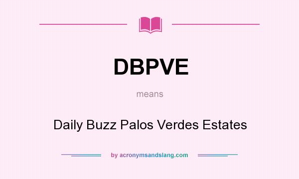 What does DBPVE mean? It stands for Daily Buzz Palos Verdes Estates