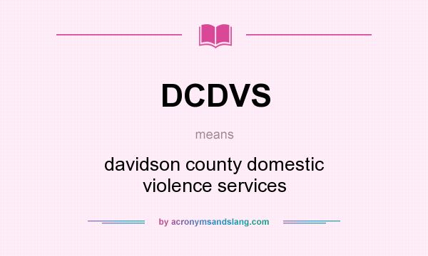 What does DCDVS mean? It stands for davidson county domestic violence services