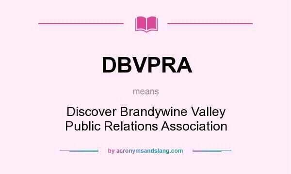What does DBVPRA mean? It stands for Discover Brandywine Valley Public Relations Association