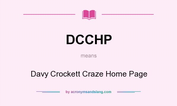What does DCCHP mean? It stands for Davy Crockett Craze Home Page