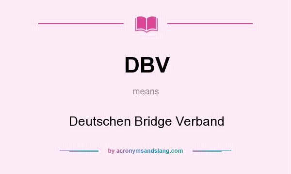 What does DBV mean? It stands for Deutschen Bridge Verband