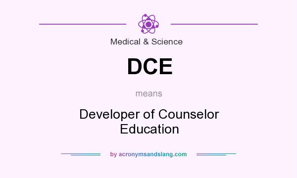 What does DCE mean? It stands for Developer of Counselor Education
