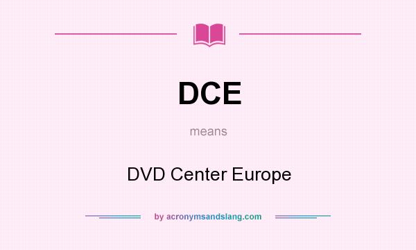 What does DCE mean? It stands for DVD Center Europe